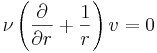   \nu \left( \frac {\partial}{\partial r} + \frac{1}{r} \right) v =0 