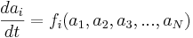 \frac{da_{i}}{dt}=f_{i}(a_{1},a_{2},a_{3},...,a_{N})