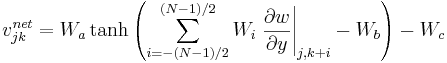  v_{jk}^{net}=W_{a}\tanh\left(\sum_{i=-(N-1)/2}^{(N-1)/2}W_{i}\left.\frac{\partial w}{\partial y}\right\vert _{j,k+i}-W_{b}\right)-W_{c} 