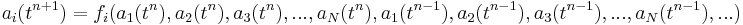 \frac{}{}a_{i}(t^{n+1})=f_{i}(a_{1}(t^n),a_{2}(t^n),a_{3}(t^n),...,a_{N}(t^n),a_{1}(t^{n-1}),a_{2}(t^{n-1}),a_{3}(t^{n-1}),...,a_{N}(t^{n-1}),...)